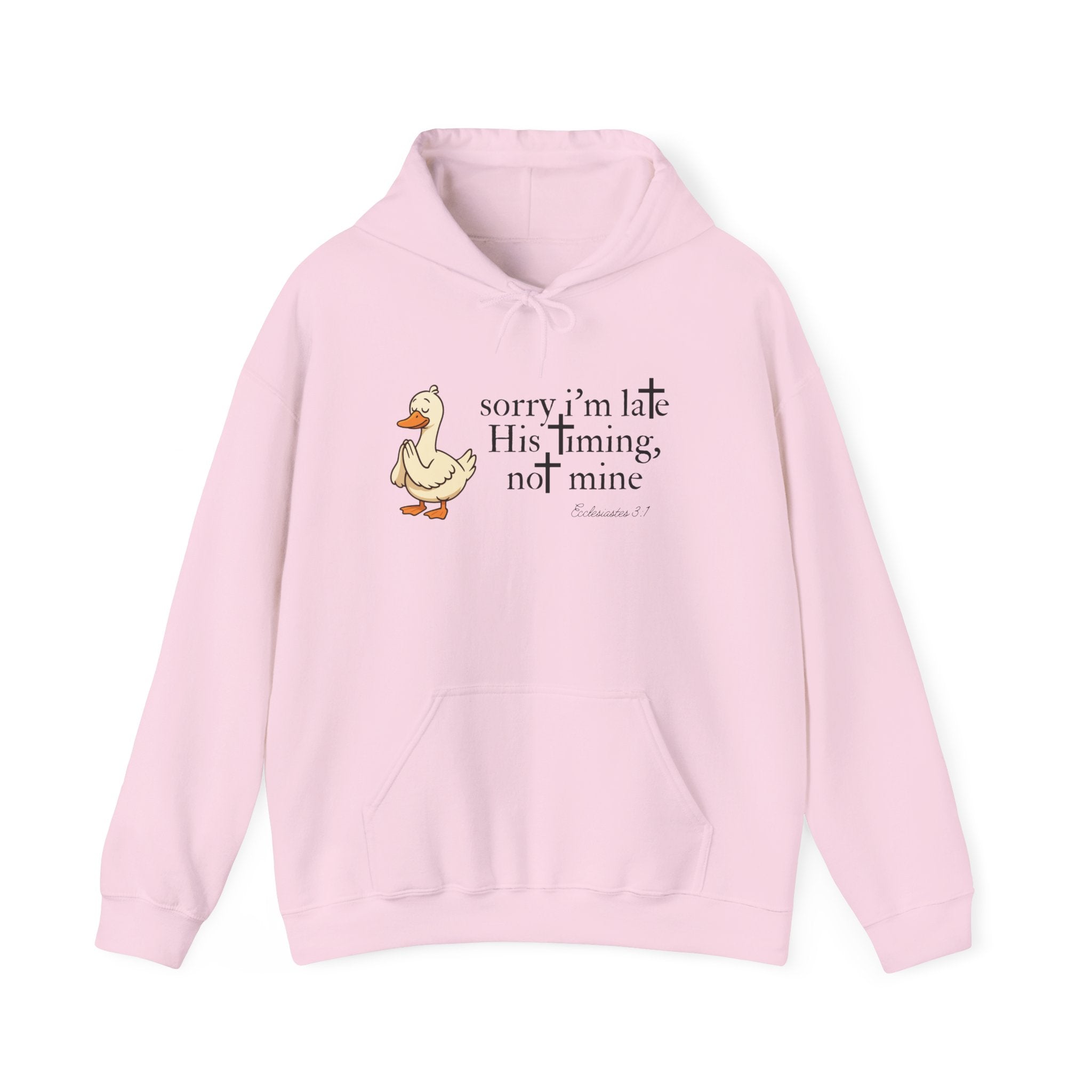 Hoodie — "Sorry I’m Late, His Timing Not Mine" Cute Duck Faith Hoodie