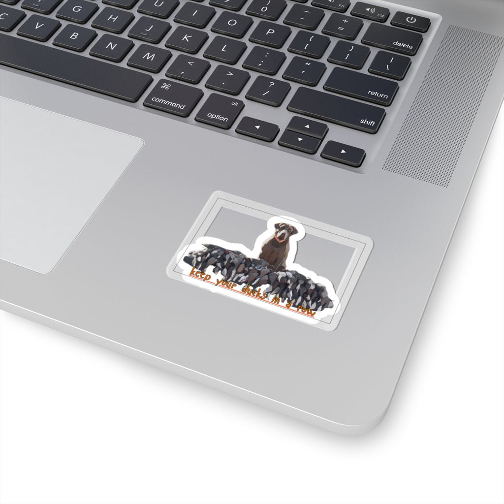 Kiss-Cut Vinyl Sticker- "keep yoour ducks in a row"
