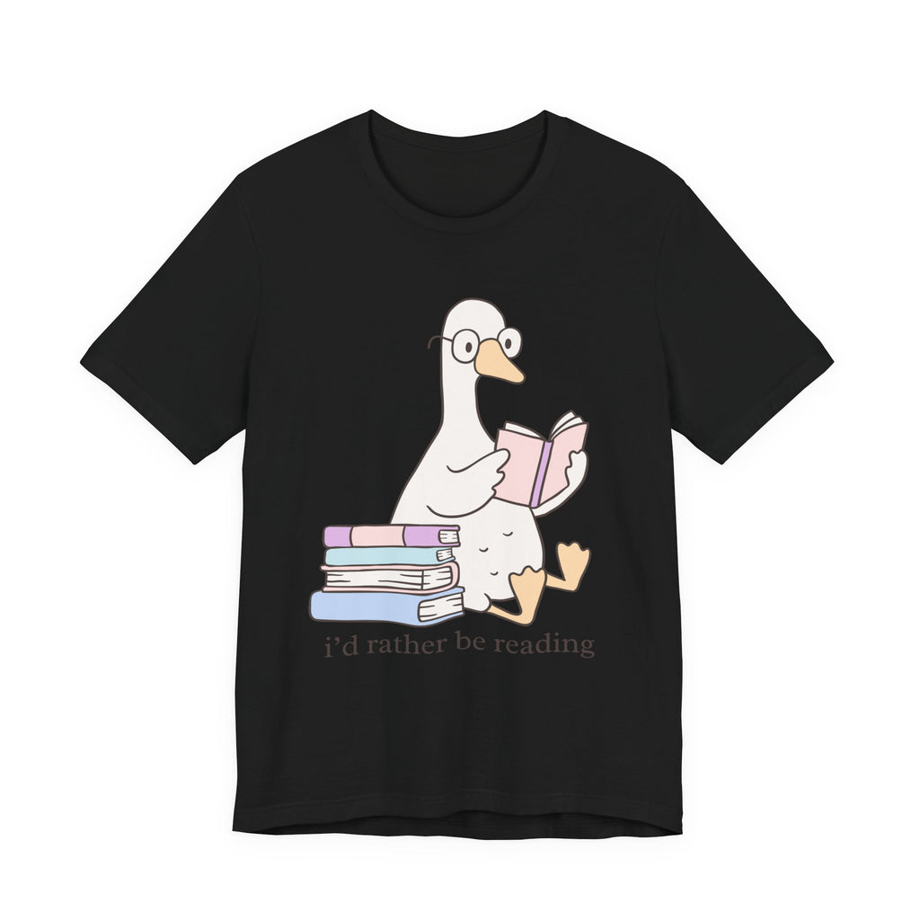 I'd Rather Be Reading Goose T-Shirt — Cute Book Lover Tee