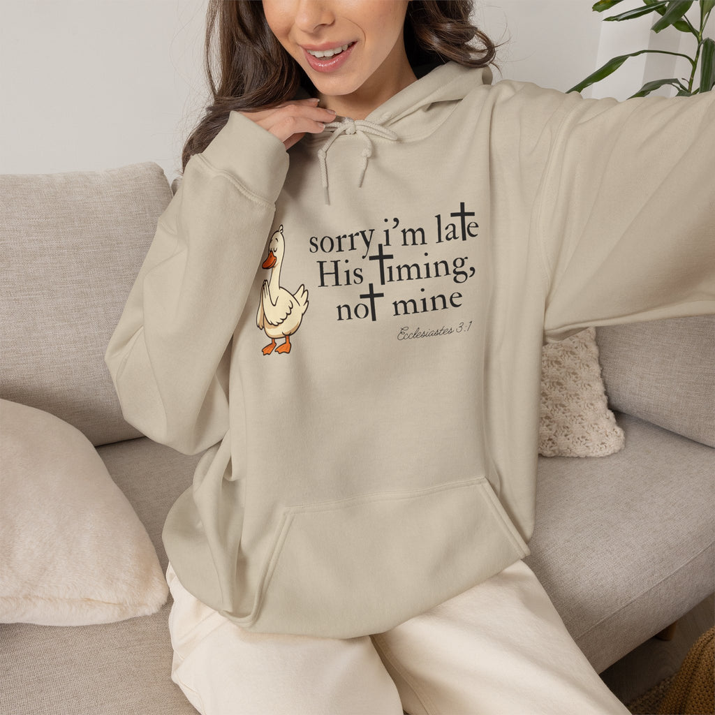 Hoodie — "Sorry I’m Late, His Timing Not Mine" Cute Duck Faith Hoodie