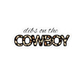 Kiss-Cut Sticker — “Dibs on the Cowboy” Leopard Font Sticker