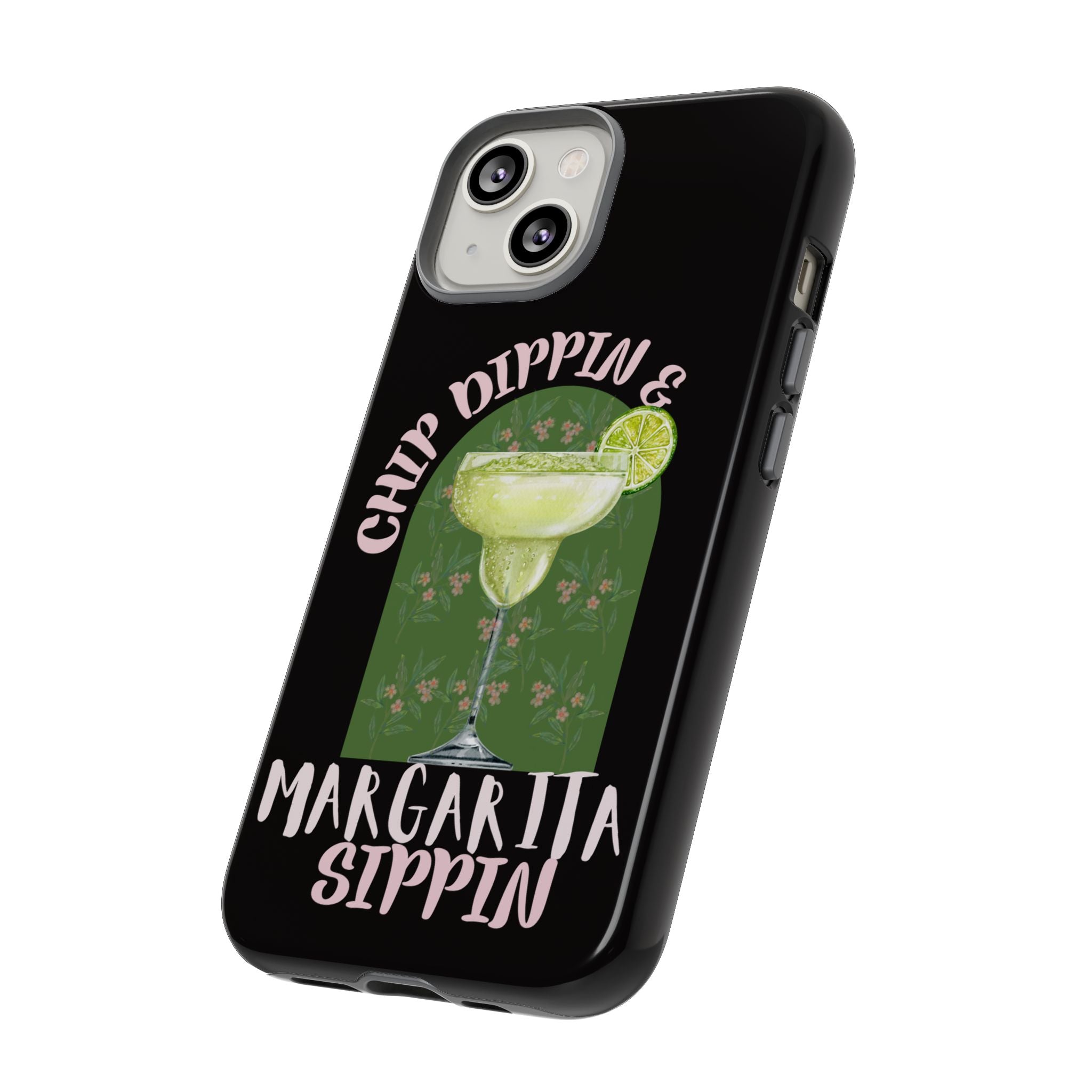 Margarita Sippin' Phone Case – 'Chip Dippin & Margarita Sippin' Cocktail Graphic