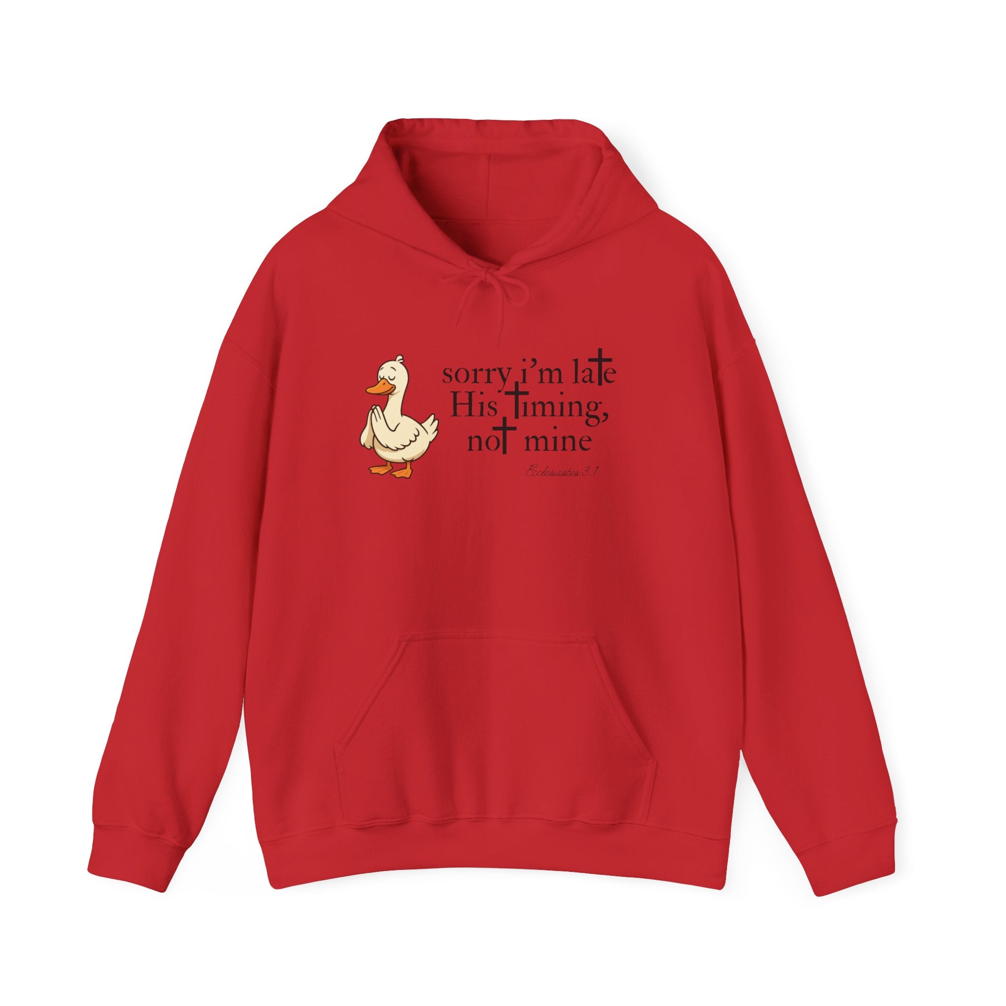 Hoodie — "Sorry I’m Late, His Timing Not Mine" Cute Duck Faith Hoodie