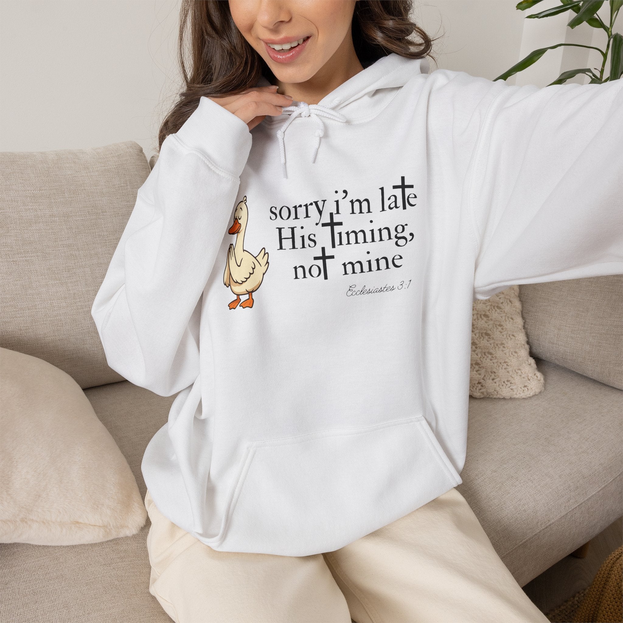 Hoodie — "Sorry I’m Late, His Timing Not Mine" Cute Duck Faith Hoodie