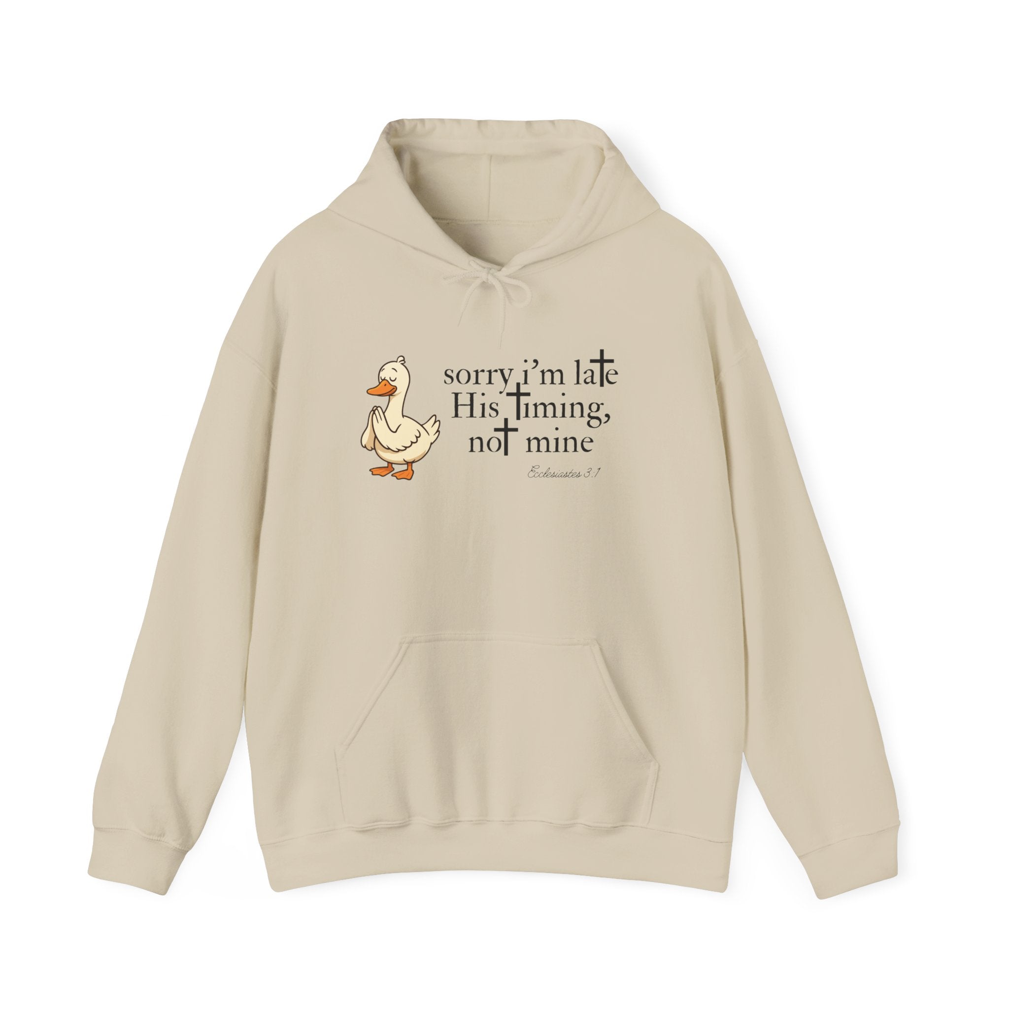 Hoodie — "Sorry I’m Late, His Timing Not Mine" Cute Duck Faith Hoodie